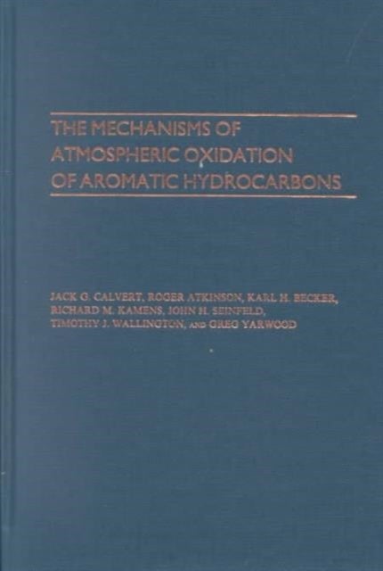 The Mechanisms of Atmospheric Oxidation of the Aromatic Hydrocarbons
