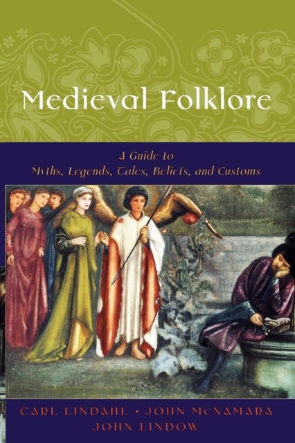 Medieval Folklore - A Guide to Myths, Legends, Tales, Beliefs, and Customs