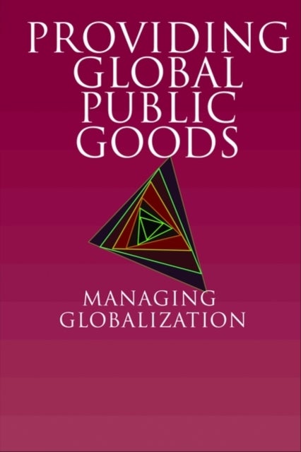 Providing Global Public Goods - Managing Globalization