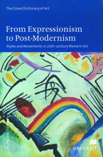 From Expressionism to Post-Modernism - Styles and Movements in 20th Century Western Art