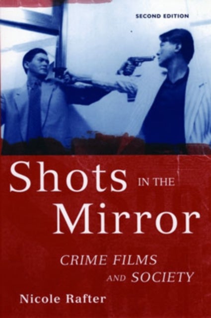 Shots in the Mirror - Crime Films and Society
