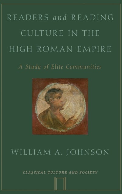 Readers and Reading Culture in the High Roman Empire - A Study of Elite Communities