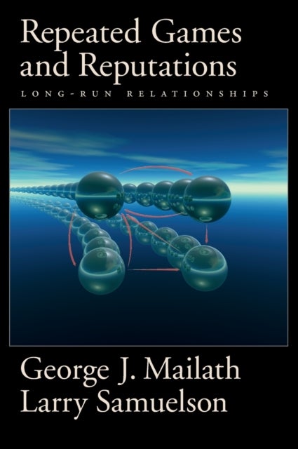 Repeated Games and Reputations - Long-Run Relationships