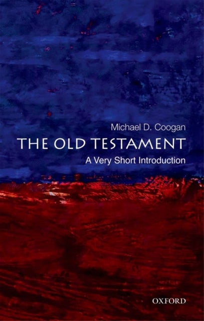 The Old Testament: A Very Short Introduction - A Very Short Introduction