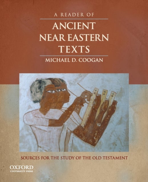A Reader of Ancient Near Eastern Texts - Sources for the Study of the Old Testament