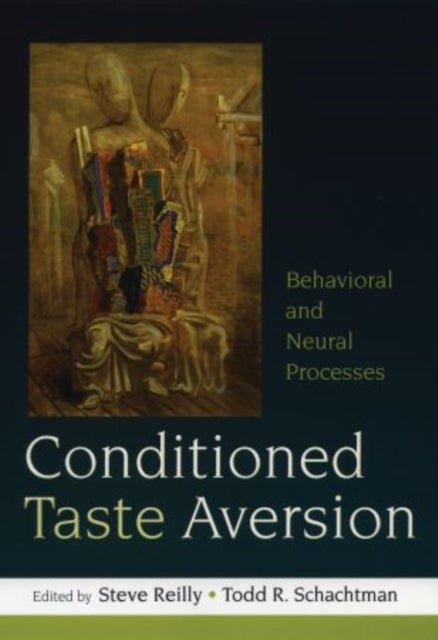 Conditioned Taste Aversion - Neural and Behavioral Processes