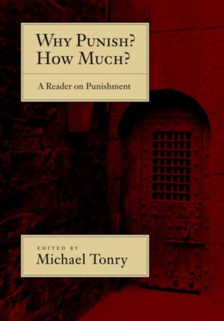 Why Punish? How Much? - A Reader on Punishment