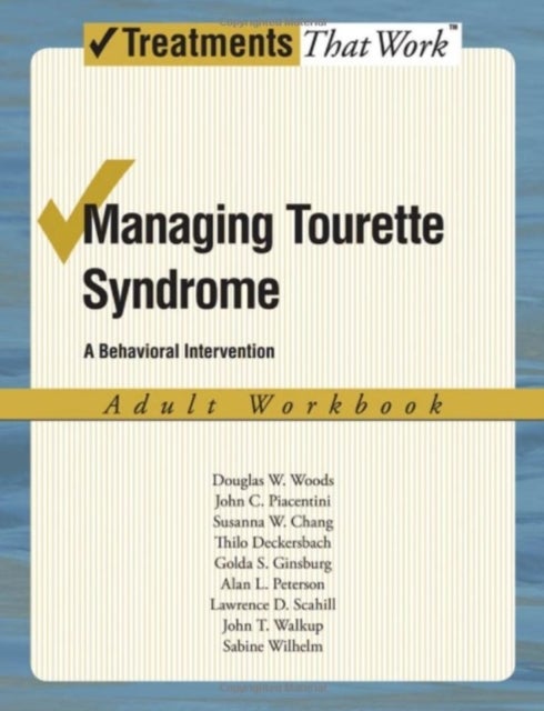 Managing Tourette Syndrome - A Behaviorial Intervention Adult Workbook