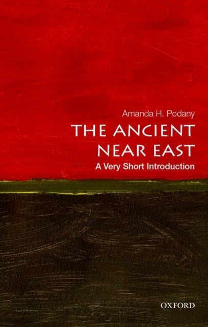 The Ancient Near East: A Very Short Introduction - A Very Short Introduction
