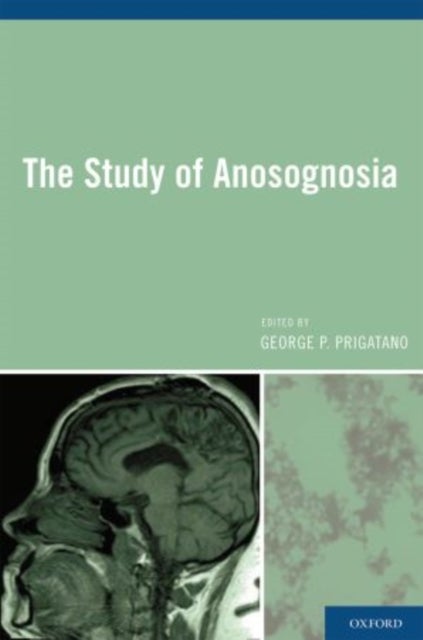 The Study of Anosognosia
