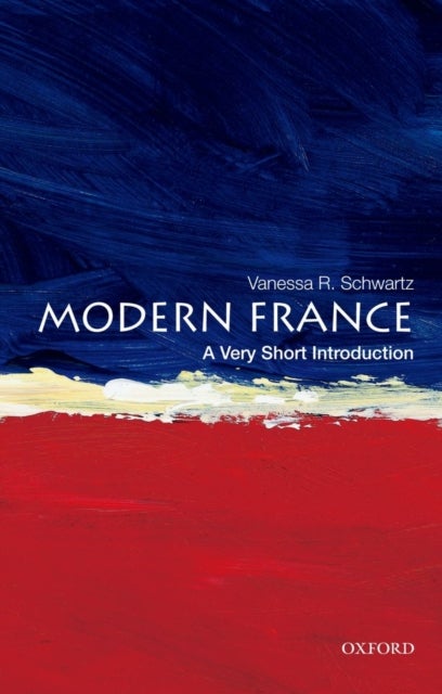 Modern France: A Very Short Introduction - A Very Short Introduction