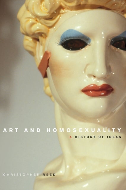Art and Homosexuality - A History of Ideas