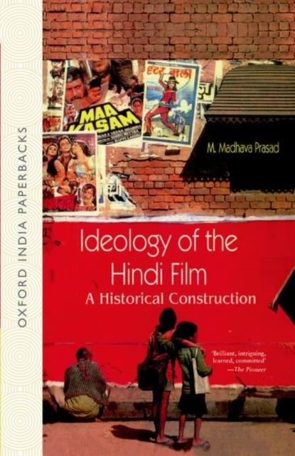 Ideology of the Hindi Film - A Historical Construction