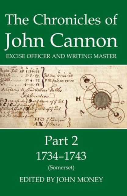 The Chronicles of John Cannon, Excise Officer and Writing Master, Part 2 - 1734-1743 (Somerset)