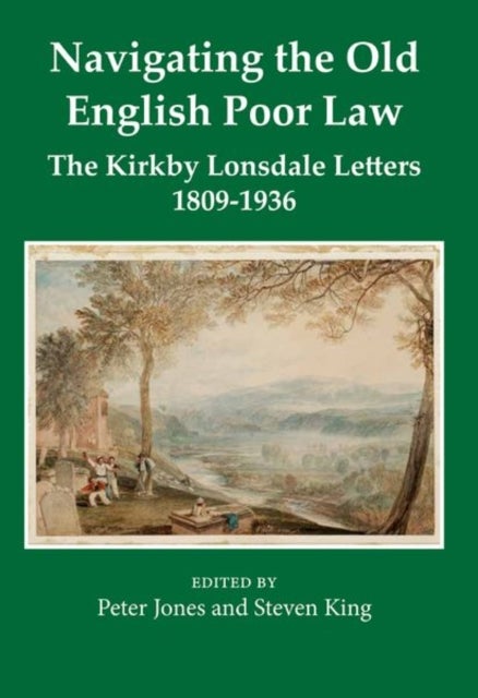 Navigating the Old English Poor Law - The Kirkby Lonsdale Letters, 1809-1836