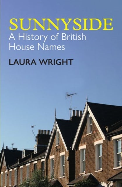 Sunnyside - A History of British House Names