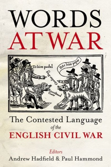 Words at War - The Contested Language of the English Civil War