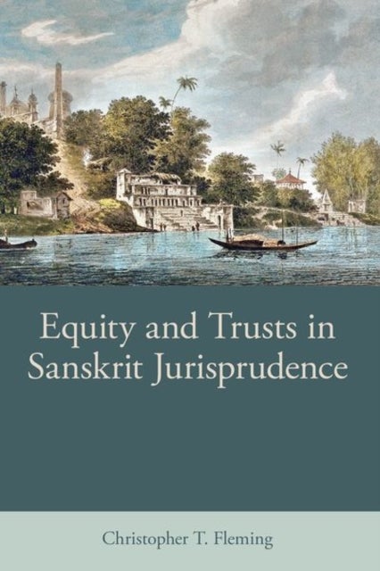 Equity and Trusts in Sanskrit Jurisprudence