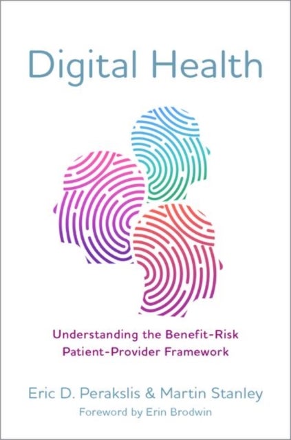 Digital Health - Understanding the Benefit-Risk Patient-Provider Framework
