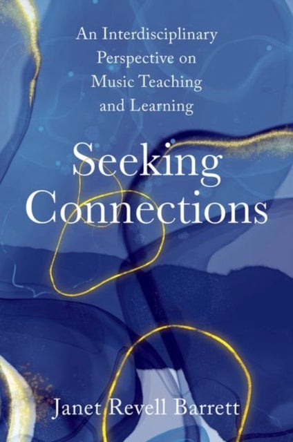 Seeking Connections - An Interdisciplinary Perspective on Music Teaching and Learning