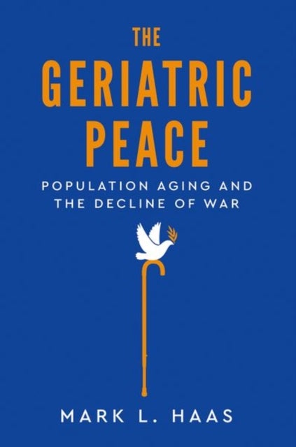 The Geriatric Peace - Population Aging and the Decline of War