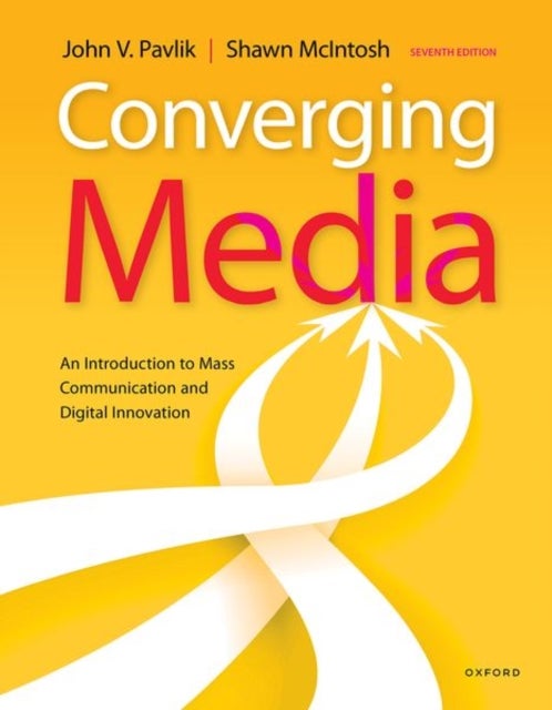 Converging Media - An Introduction to Mass Communication and Digital Innovation