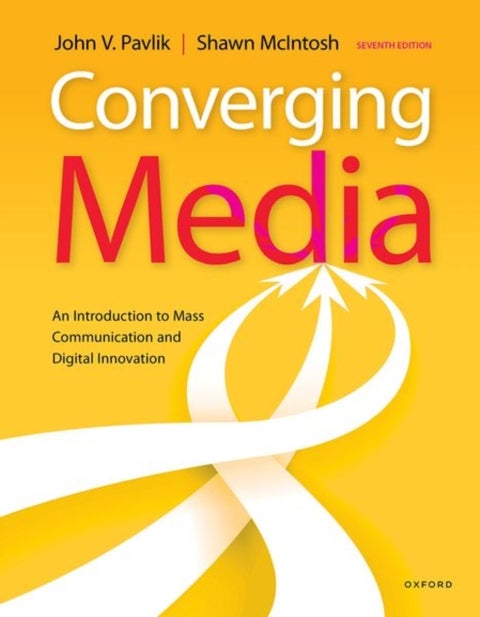 Converging Media - An Introduction to Mass Communication and Digital Innovation