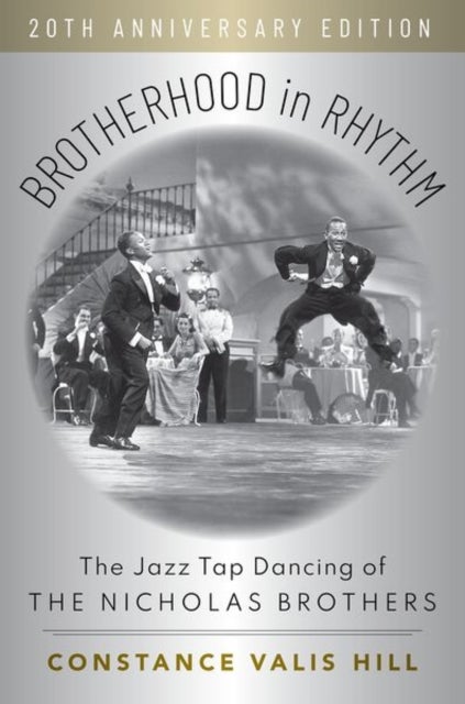 Brotherhood in Rhythm - The Jazz Tap Dancing of the Nicholas Brothers, 20th Anniversary Edition