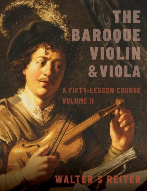 The Baroque Violin & Viola, vol. II - A Fifty-Lesson Course