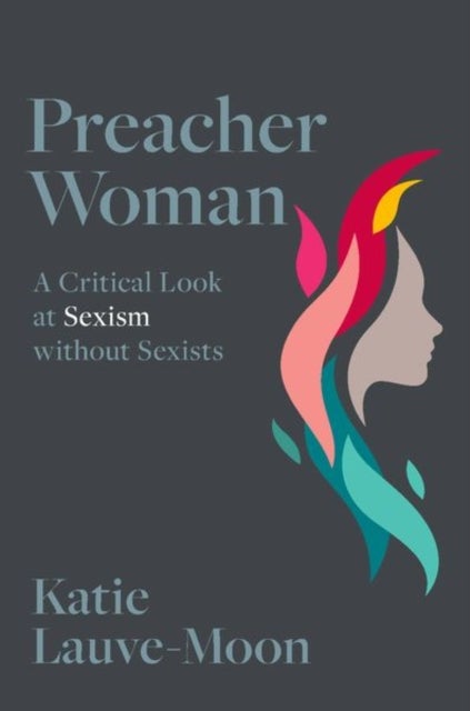 Preacher Woman - A Critical Look at Sexism without Sexists