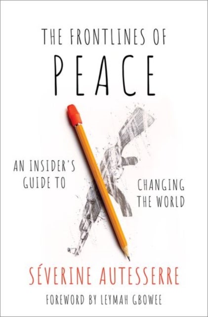The Frontlines of Peace - An Insider's Guide to Changing the World