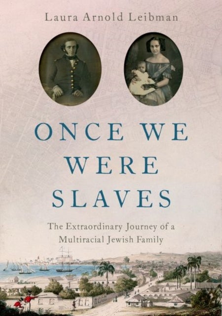 Once We Were Slaves - The Extraordinary Journey of a Multi-Racial Jewish Family