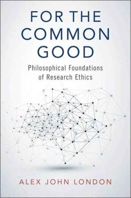 For the Common Good - Philosophical Foundations of Research Ethics