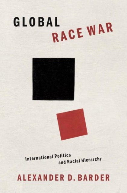 Global Race War - International Politics and Racial Hierarchy
