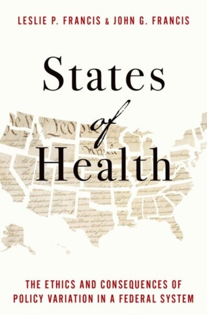 States of Health - The Ethics and Consequences of Policy Variation in a Federal System