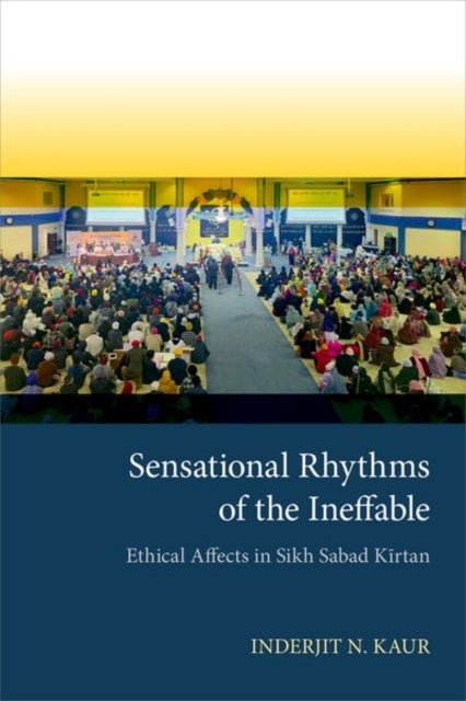 Sensational Rhythms of the Ineffable - Ethical Affects in Sikh Sabad Kirtan
