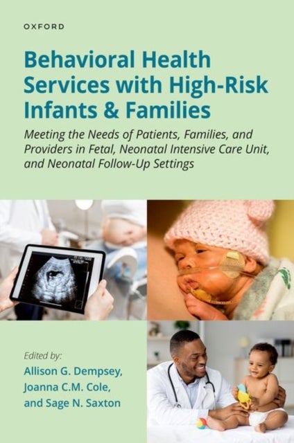 Behavioral Health Services with High-Risk Infants and Families - Meeting the Needs of Patients, Families, and Providers in Fetal, Neonatal Intensive Care Unit, and Neonatal Follow-Up Settings