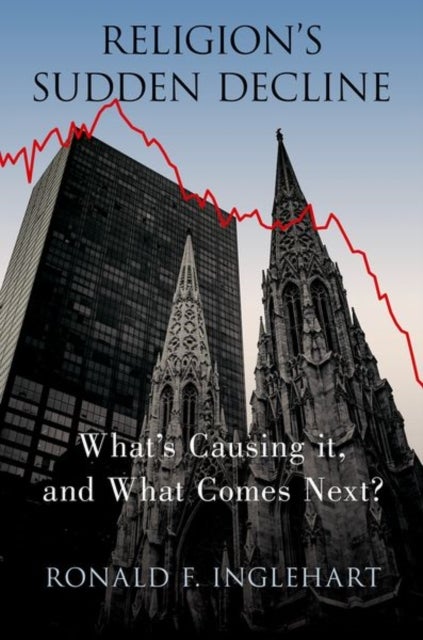 Religion's Sudden Decline - What's Causing it, and What Comes Next?