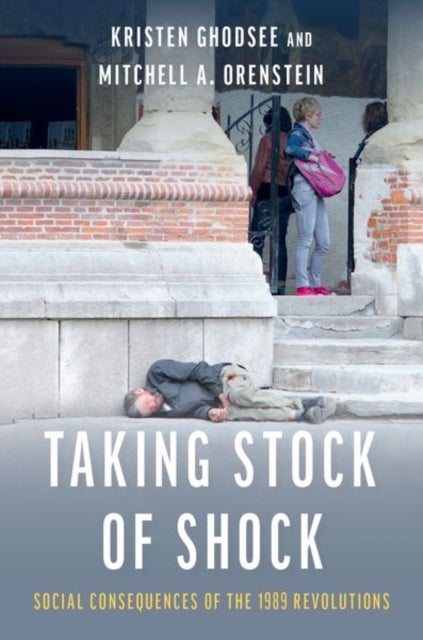 Taking Stock of Shock - Social Consequences of the 1989 Revolutions