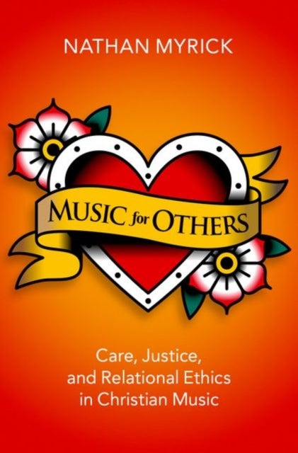 Music for Others - Care, Justice, and Relational Ethics in Christian Music