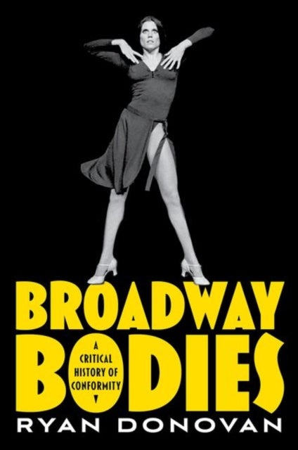 Broadway Bodies - A Critical History of Conformity