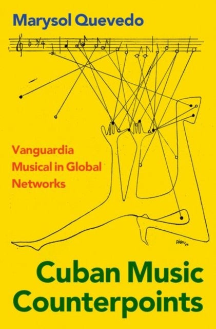 Cuban Music Counterpoints - Vanguardia Musical in Global Networks