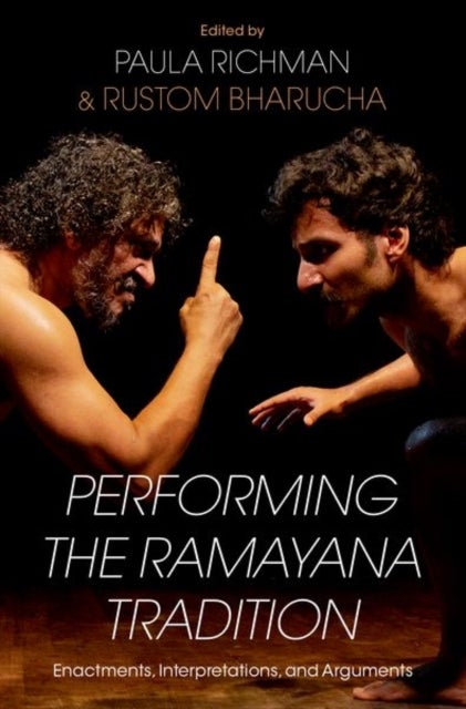 Performing the Ramayana Tradition - Enactments, Interpretations, and Arguments