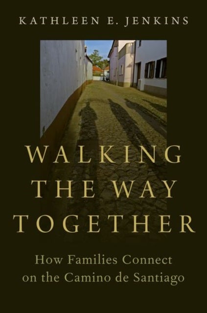 Walking the Way Together - How Families Connect on the Camino de Santiago
