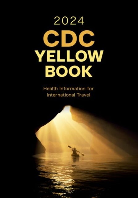 CDC Yellow Book 2024 - Health Information for International Travel