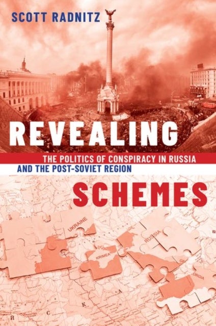 Revealing Schemes - The Politics of Conspiracy in Russia and the Post-Soviet Region