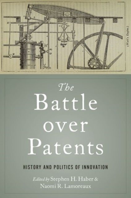 The Battle over Patents - History and Politics of Innovation