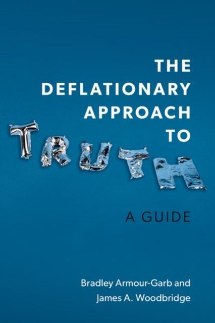The Deflationary Approach to Truth - A Guide