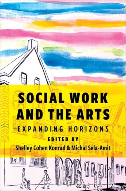 Social Work and the Arts - Expanding Horizons
