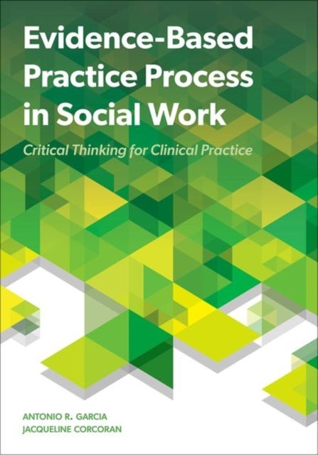 Evidence-Based Practice Process in Social Work - Critical Thinking for Clinical Practice